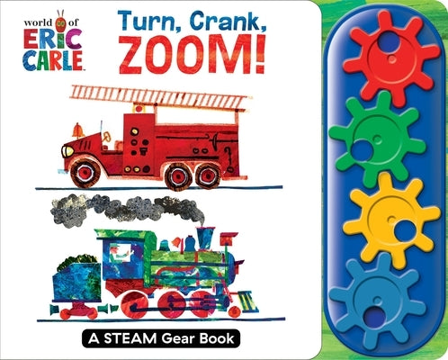World of Eric Carle: Turn, Crank, Zoom! a Steam Gear Sound Book by Pi Kids
