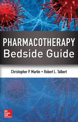 Pharmacotherapy Bedside Guide by Martin, Christopher