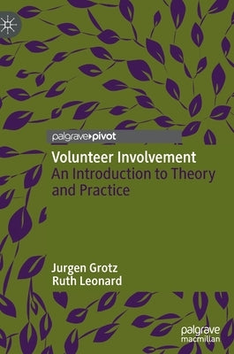 Volunteer Involvement: An Introduction to Theory and Practice by Grotz, Jurgen