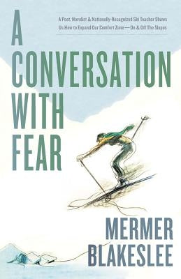 A Conversation with Fear by Blakeslee, Mermer