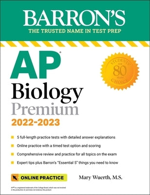 AP Biology Premium, 2022-2023: Comprehensive Review with 5 Practice Tests + an Online Timed Test Option by Wuerth, Mary