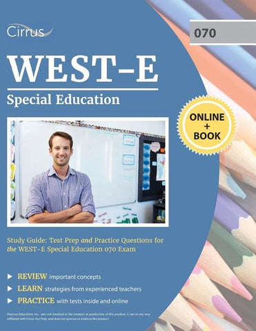 WEST-E Special Education Study Guide: Test Prep and Practice Questions for the WEST E Special Education 070 Exam by Cirrus Teacher Certification Exam Prep