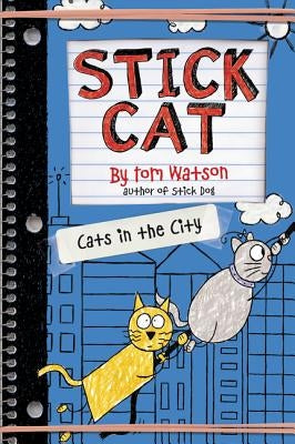 Stick Cat: Cats in the City by Watson, Tom