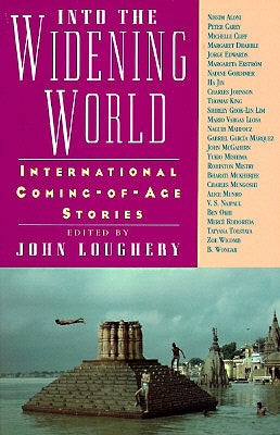 Into the Widening World: International Coming-Of-Age Stories by Loughery, John