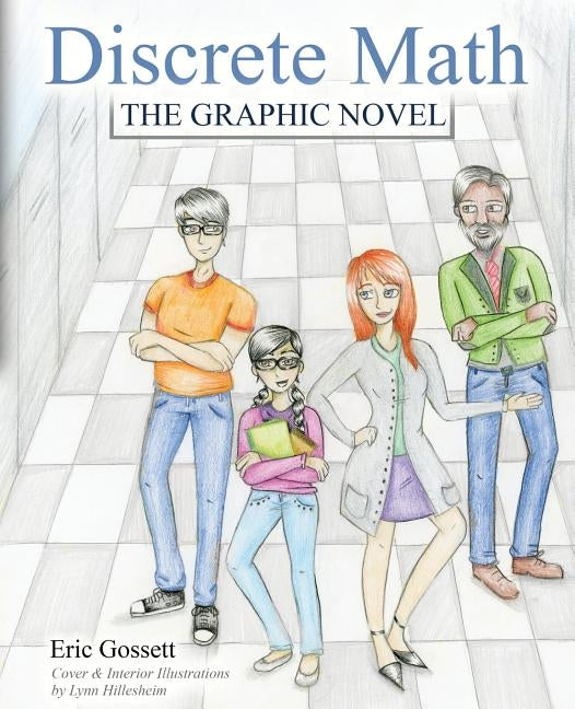 Discrete Math: The Graphic Novel by Gossett, Eric