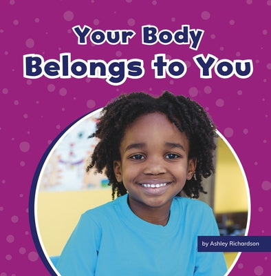 Your Body Belongs to You by Richardson, Ashley