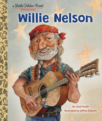 Willie Nelson: A Little Golden Book Biography by Smith, Geof