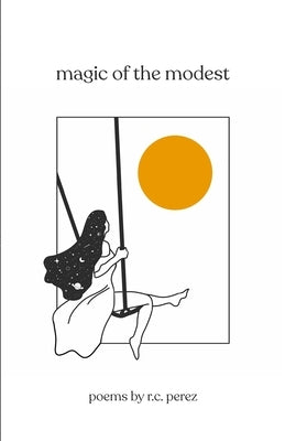 magic of the modest by Perez, R. C.