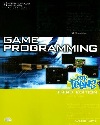 Game Programming for Teens [With CDROM] by Sethi, Maneesh