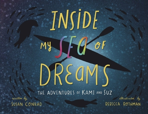 Inside my Sea of Dreams: The Adventures of Kami and Suz by Conrad, Susan Marie