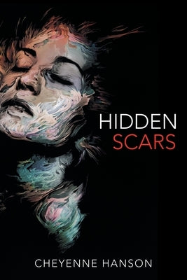 Hidden Scars by Hanson, Cheyenne