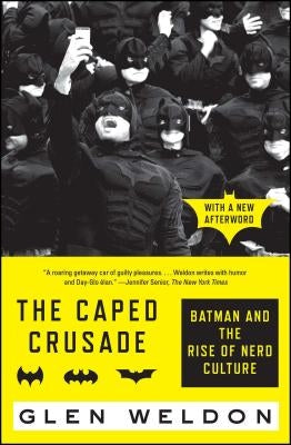 The Caped Crusade by Weldon, Glen