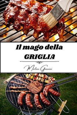 Il mago della griglia by Giannini, Martino