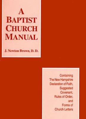 Baptist Church Manual by Brown, J. Newton