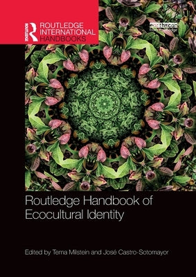 Routledge Handbook of Ecocultural Identity by Milstein, Tema