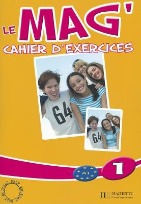 Le Mag': Niveau 1 Cahier D'Exercices by Gallon, Fabienne