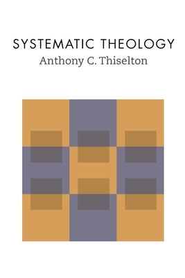 Systematic Theology by Thiselton, Anthony C.