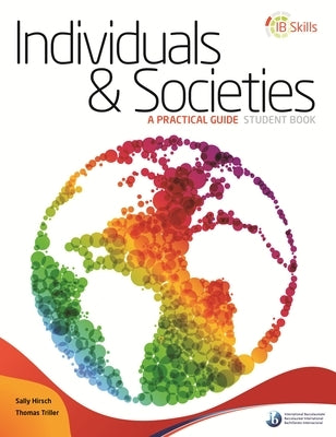 Ib Skills: Individuals and Societies - A Practical Guide by Publishing, Ib