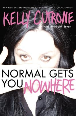 Normal Gets You Nowhere by Cutrone, Kelly