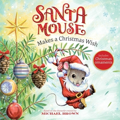 Santa Mouse Makes a Christmas Wish by Brown, Michael