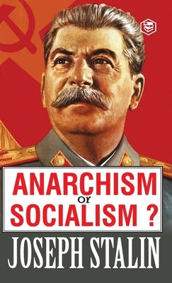 Anarchism or Socialism? by Stalin, Joseph