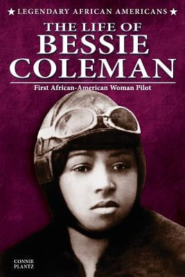 The Life of Bessie Coleman by Plantz, Connie