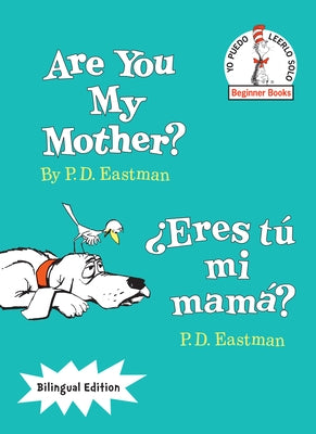 Are You My Mother?/¿Eres Tú Mi Mamá? (Bilingual Edition) by Eastman, P. D.