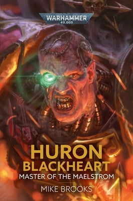 Huron Blackheart: Master of the Maelstrom by Brooks, Mike