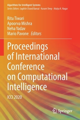 Proceedings of International Conference on Computational Intelligence: ICCI 2020 by Tiwari, Ritu