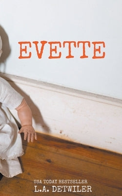 Evette: A Domestic Thriller by Detwiler, L. a.