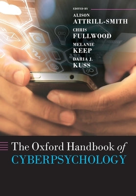 The Oxford Handbook of Cyberpsychology by Attrill-Smith, Alison