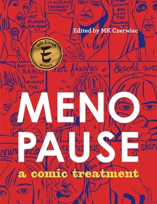 Menopause: A Comic Treatment by Czerwiec, Mk