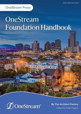 OneStream Foundation Handbook by Factory, The Architect