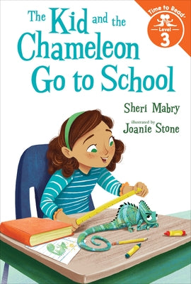 The Kid and the Chameleon Go to School by Mabry, Sheri