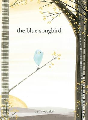 The Blue Songbird by Kousky, Vern