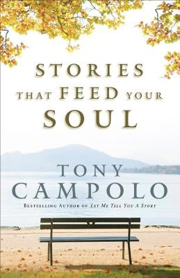 Stories That Feed Your Soul by Campolo, Tony