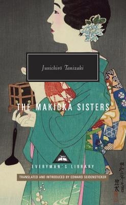 The Makioka Sisters: Introduction by Edward G. Seidensticker by Tanizaki, Junichiro