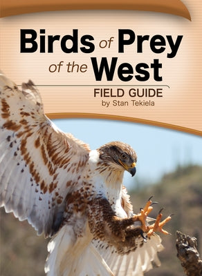 Birds of Prey of the West Field Guide by Tekiela, Stan