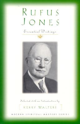 Rufus Jones: Essential Writings by Walters, Kerry