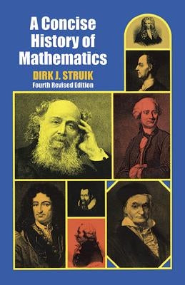 A Concise History of Mathematics: Fourth Revised Edition by Struik, Dirk J.