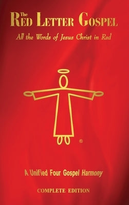 The Red Letter Gospel: All The Words of Jesus Christ in Red by John, Daniel