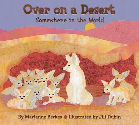 Over on the Desert: Somewhere in the World by Berkes, Marianne