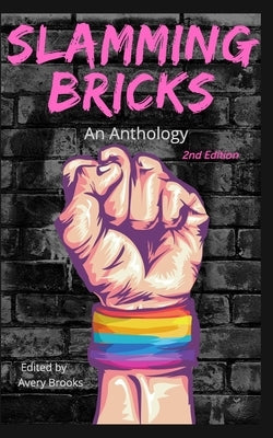 Slamming Bricks: An Anthology 2nd Edition by (Ed )., Avery Brooks