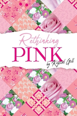 Rethinking Pink by Gill, Krystal