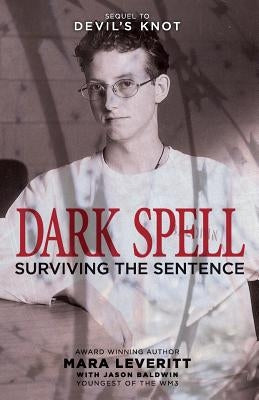 Dark Spell: Surviving the Sentence by Baldwin, Jason