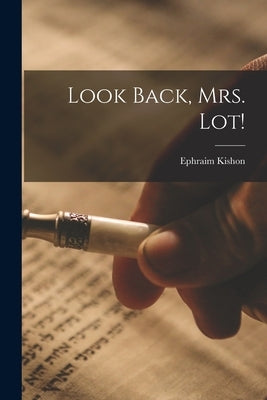 Look Back, Mrs. Lot! by Kishon, Ephraim