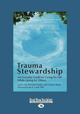 Trauma Stewardship: An Everyday Guide to Caring for Self While Caring for Others by Lipsky, Laura Van Dernoot
