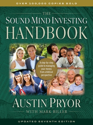 The Sound Mind Investing Handbook: A Step-By-Step Guide to Managing Your Money from a Biblical Perspective by Pryor, Austin