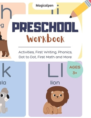 Preschool Workbook: Activities, First Writing, Phonics, Dot to Dot, First Math and More. Ages 3+ by Magicalpen