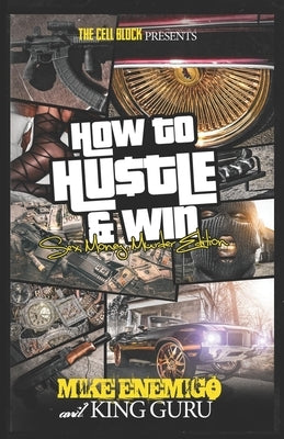 How to Hustle & Win: Sex, Money, Murder by Guru